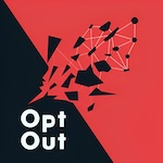 Opt Out Podcast